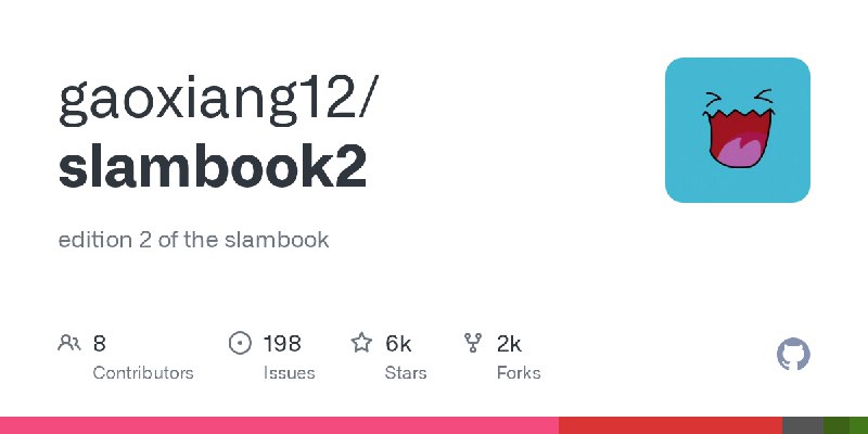 GitHub - gaoxiang12/slambook2: edition 2 of the slambook