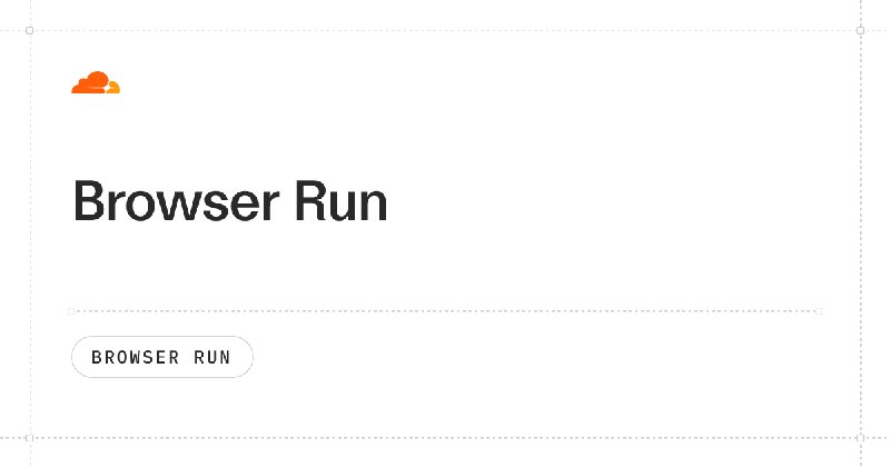 Browser Run · Cloudflare Browser Run docs